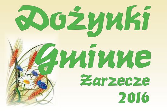 DOŻYNKI GMINNE - ZARZECZE 2016