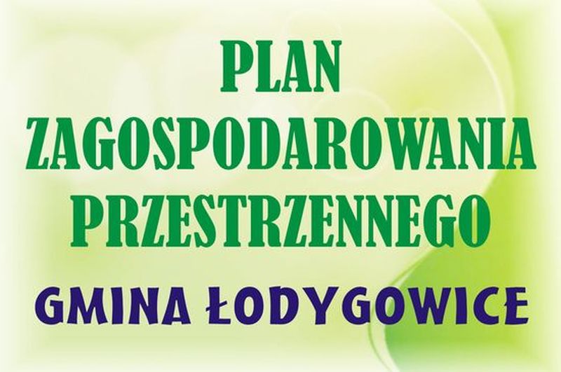 MIEJSCOWY PLAN ZAGOSPODAROWANIA PRZESTRZENNEGO ŁODYGOWIC UCHWALONY