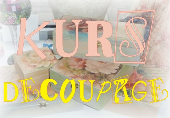 Kurs Decoupage