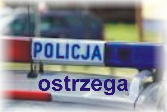 Policja ostrzega...