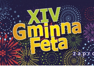 XIV FETA GMINNA - ZAPRASZAMY!