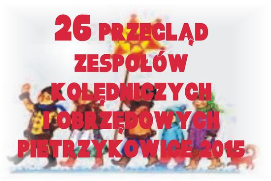 26 Przegląd Zespołów Kolędniczych i Obrzędowych